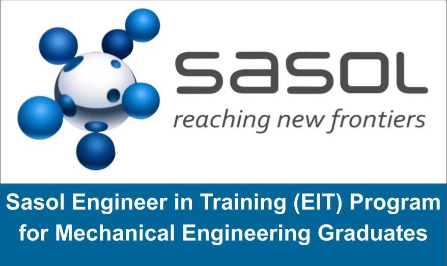 Sasol Engineer In Training (EIT) Program 2023 For Mechanical ...