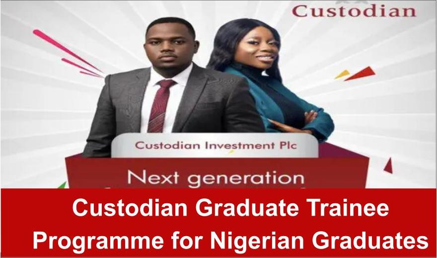 Custodian Graduate Trainee Programme 2023 For Nigerian Graduates